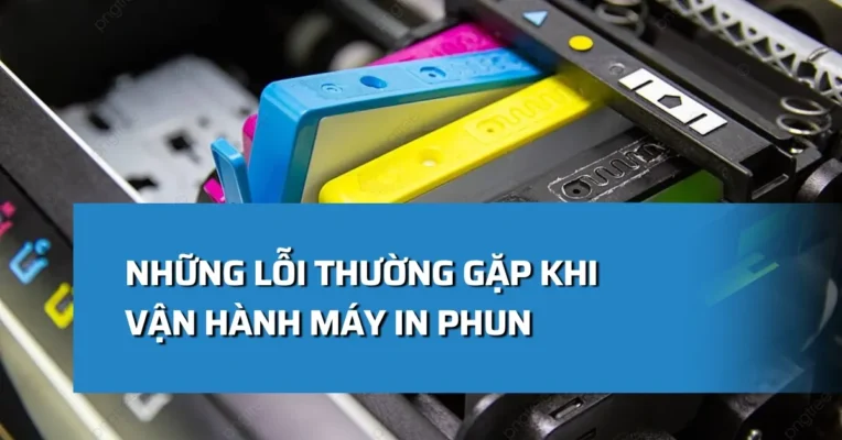 Nhung Loi Thuong Gap Khi Van Hanh May In Phun